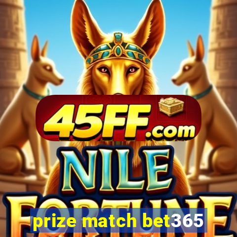 prize match bet365